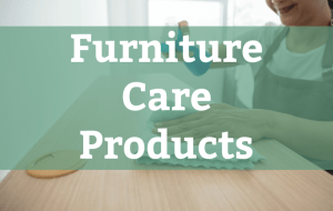 Furniture Care Products_Miller's Furniture of Mill Hall sidebar
